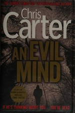 An evil mind / Chris Carter.