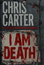 I am death / Chris Carter.