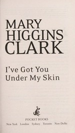I've got you under my skin / Mary Higgins Clark.