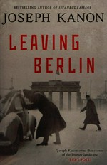 Leaving Berlin / Joseph Kanon.