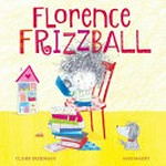 Florence Frizzball / Claire Freedman & [illustrated by] Jane Massey.