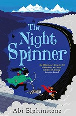 The night spinner / Abi Elphinstone.