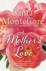 A mother's love / Santa Montefiore.