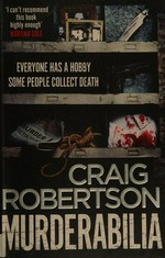 Murderabilia / Craig Robertson.