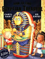 How to find Egyptian treasure / Caryl Hart ; [illustrated by] Ed Eaves.