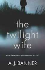 The twilight wife / A.J. Banner.