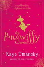 The pongwiffy stories. 1 / Kaye Umansky.