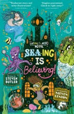 Sea-ing is believing! / Steven Butler ; illustrated by Steven Lenton.