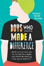 Boys who made a difference / Michelle Roehm McCann.
