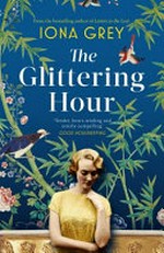 The glittering hour / Iona Grey.
