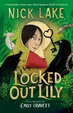Locked out Lily / Nick Lake ; illustrated by Emily Gravett.