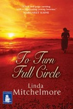 To turn full circle / Linda Mitchelmore.