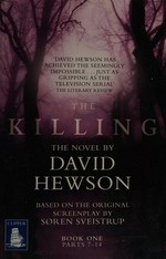 The killing. Book 1, parts 7-14 / David Hewson.