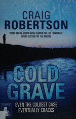 Cold grave / Craig Robertson.