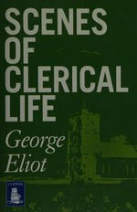 Scenes of clerical life / George Eliot.