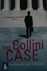 The Collini case / Ferdinand von Schirach ; translated from the German by Anthea Bell.