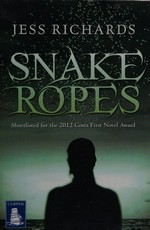 Snake ropes / Jess Richards.