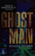 Ghostman / Roger Hobbs.