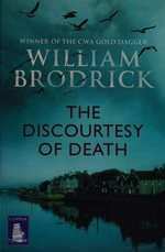 The discourtesy of death / William Brodrick.