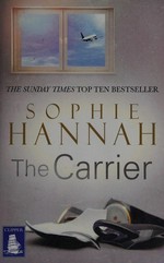 The carrier / Sophie Hannah.