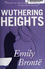 Wuthering Heights / Emily Brontë