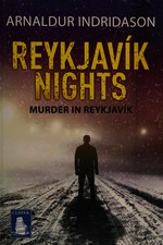Reykjavik nights / Arnaldur Indriðason.