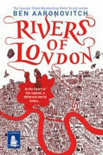 Rivers of London / Ben Aaronovitch.