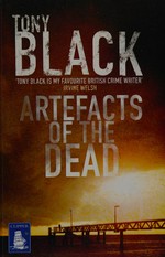 Artefacts of the dead / Tony Black.