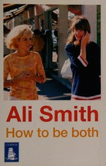 How to be both / Ali Smith.