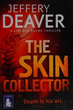 The skin collector / Jeffery Deaver.