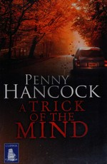 A trick of the mind / Penny Hancock.