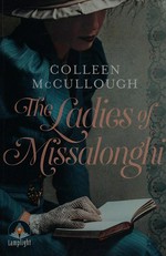 The ladies of Missalonghi / Colleen McCullough.
