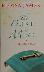The duke is mine / Eloisa James.