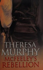 McFeeley's rebellion / Theresa Murphy.