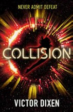 Collision / Victor Dixen ; translated by Daniel Hahn.