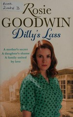 Dilly's lass / Rosie Goodwin.