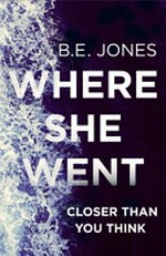 Where she went / B. E. Jones.