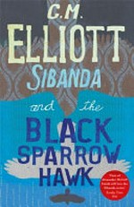 Sibanda and the black sparrowhawk / CM Elliott.
