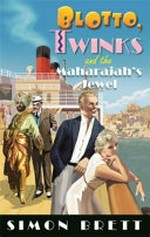 Blotto, Twinks and the Maharajah's jewel / Simon Brett.