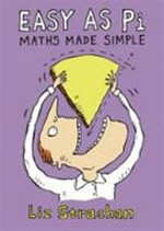 Easy as pi : maths made simple / Liz Strachan.