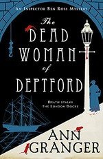 The dead woman of Deptford / Ann Granger.