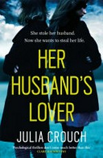 Her husband's lover / Julia Crouch.