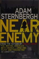 Near enemy / Adam Sternbergh.