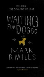 Waiting for Doggo / by Mark B. Mills.