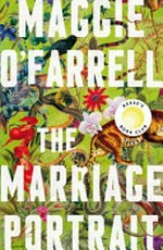 The marriage portrait / Maggie O'Farrell.