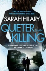 Quieter than killing / Sarah Hilary.