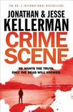 Crime scene / Jonathan & Jesse Kellerman.
