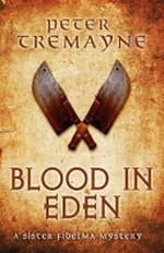 Blood in Eden / Peter Tremayne.