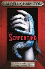 Serpentine / Laurell K. Hamilton.