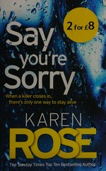 Say you're sorry / Karen Rose.